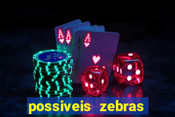 possiveis zebras futebol hoje